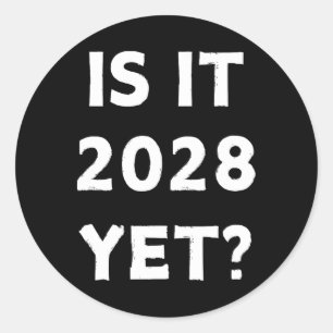 Sticker Rond Est-Ce 2028 Pourtant Président Élections Républiqu