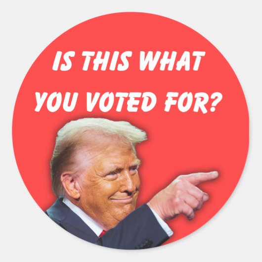 Sticker Rond Est-Ce Pour Cela Que Vous Avez Voté ? (Devant)