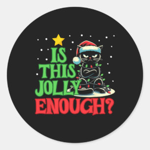 Sticker Rond Est-Ce Que C'Est Assez Jolly Assez Drôle Chat Noir