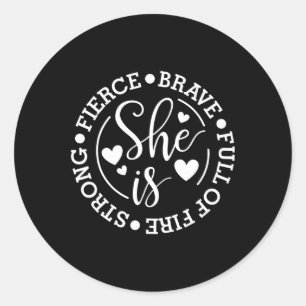 Sticker Rond Est Forte Force Brave Feu Plein De Feu Feministe F