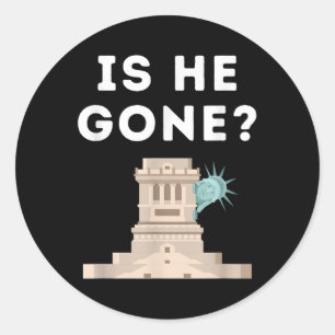 Sticker Rond Est-Il Parti Statue De La Liberté Drôle Anti Trump