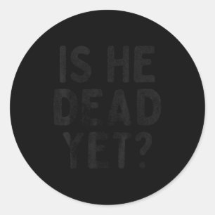 Sticker Rond Est-il vintage mort pour rire encore drôle humour