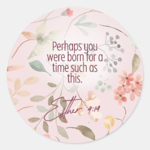 Sticker Rond Esther 4:14 Bible chrétienne Verse Art