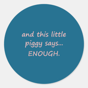 Sticker Rond Et ce petit Ggy dit assez drôle sarcasme Sa