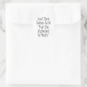 Sticker Rond Et puis Satan dit... (Sac)