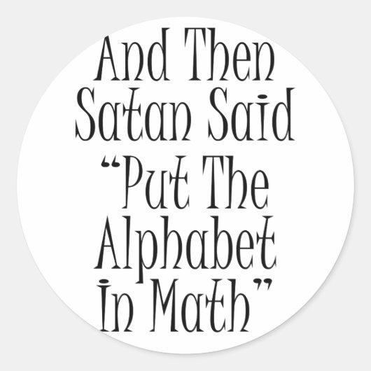 Sticker Rond Et puis Satan dit... (Devant)