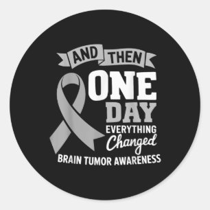 Sticker Rond Et Puis Un Jour Tout Changea Le Cancer Du Cerveau