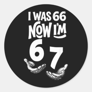 Sticker Rond Était 66 67 Ans Drôle 67e Anniversaire Six Sept An
