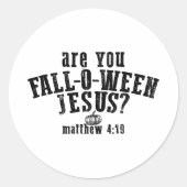 Sticker Rond Êtes-vous Fall-O-Ween Jésus-Christ Halloween (Devant)