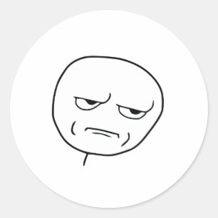 Sticker Rond Êtes vous me badinant visage Meme de rage