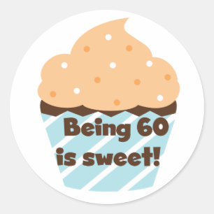 Sticker Rond Etre 60 est Sweet T-shirts et cadeaux