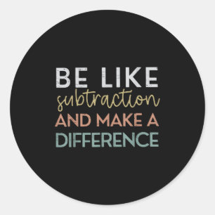 Sticker Rond Être Comme La Subtraction Et Faire Une Différence 