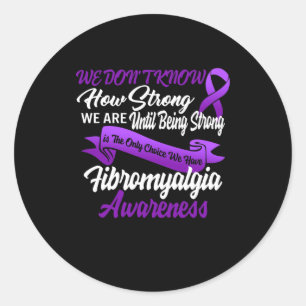 Sticker Rond Être Fort Est Le Seul Choix Fibromyalgie Aware