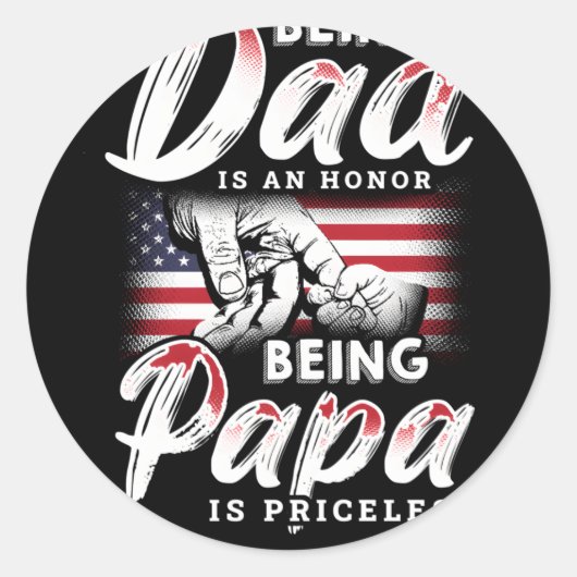 Sticker Rond Être Papa Est Un Honneur Être Papa Est Inestimable (Devant)