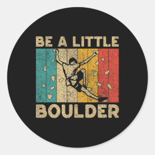Sticker Rond Être un peu Boulder Walls Drôle Escalade Boul