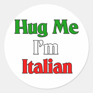 Sticker Rond Étreignez-moi que je suis italien