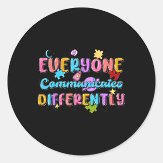 Sticker Rond Everyone Communicate Differently Autism Special Ed