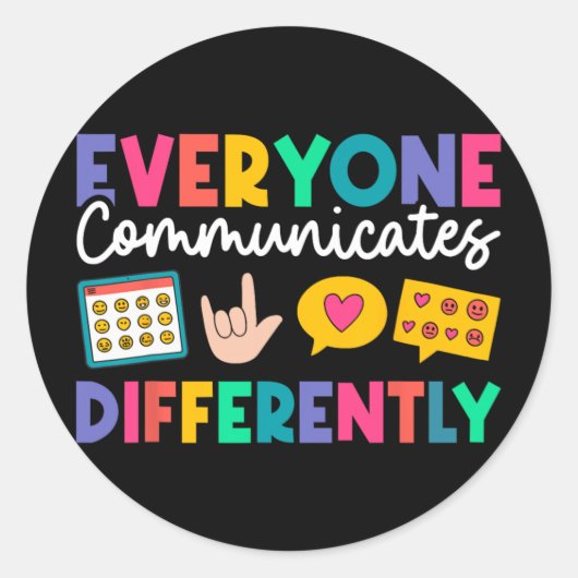 Sticker Rond Everyone Communicates Differently Special Educatio (Devant)