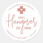 Sticker Rond Éviter Hangover Restez ivre Rose Gold Wedding Favo (Devant)
