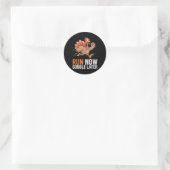 Sticker Rond Exécutez maintenant Gobble plus tard exécution drô (Sac)