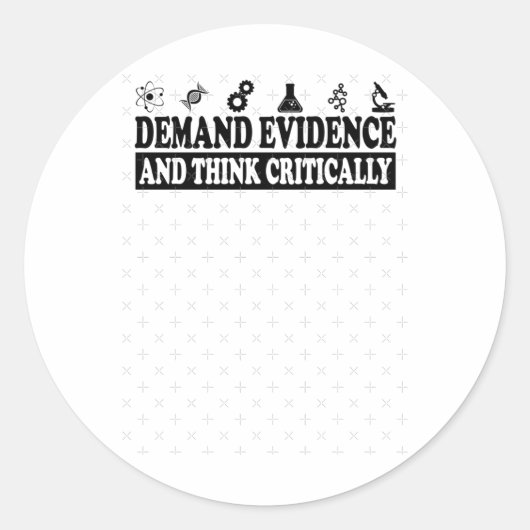 Sticker Rond Exiger Des Preuves Et Penser Critique (Devant)