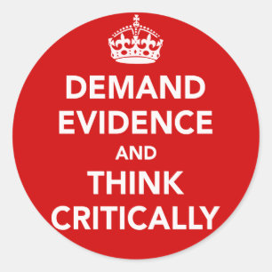 Sticker Rond Exigez les preuves et pensez en critique