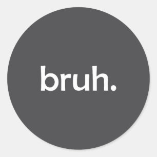 Sticker Rond Expressions Sarcastiques Blagues Bruh Tenue