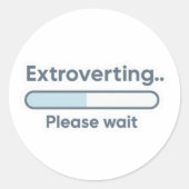 Sticker Rond Extroverting.. Please wait funny (Devant)