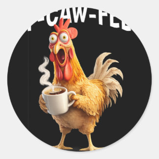 Sticker Rond F-caw-f Café Poulet Drôle Humour Matin Bureau