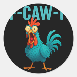 Sticker Rond F-caw-f Coq drôle poulet ferme animal humour Bi