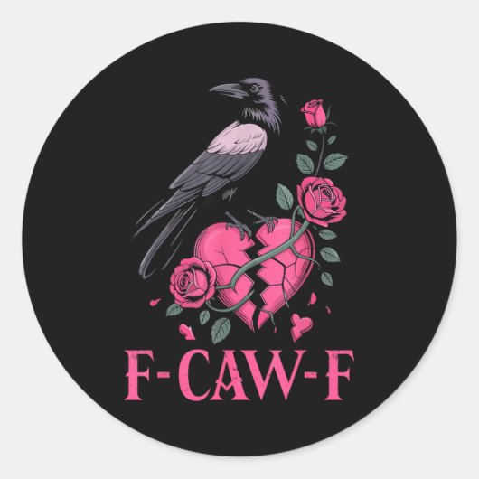 Sticker Rond F Caw F Crow Anti Valentine's Day Dark Gothic Brok (Devant)