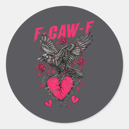 Sticker Rond F Caw F Crow Anti Valentine's Day Dark Gothic Brok (Devant)