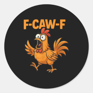 Sticker Rond F-caw-f Crow Funny Fcawf Black Bird Chicken Meme G