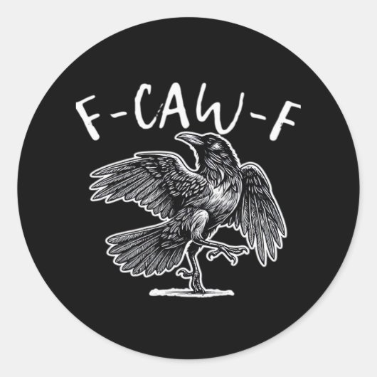 Sticker Rond F-Caw-F Crow Gothic Humor Funny (Devant)