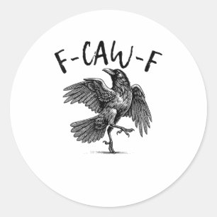 Sticker Rond F-Caw-F Drôle de Corbeau Corbeau Saison Époumon Cr