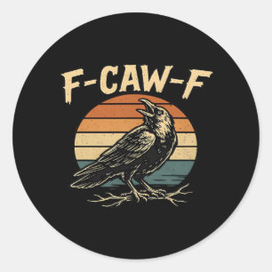 Sticker Rond F-Caw-F Drôle Tendance