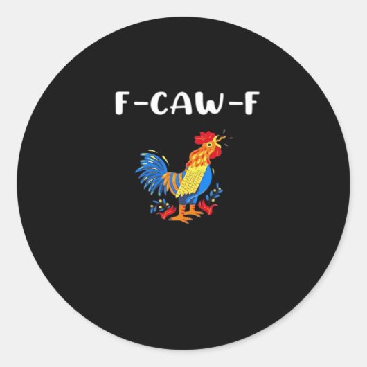 Sticker Rond F-Caw-F Drôle Tendance (Devant)