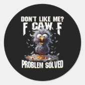 Sticker Rond F Caw F Funny Angry Chicken Don't Like Me Problem  (Devant)