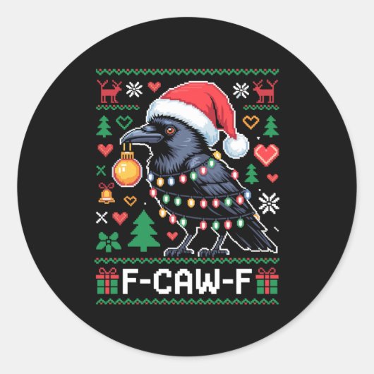 Sticker Rond F-caw-f Funny Black Bird Humor Christmas Ugly Swea (Devant)