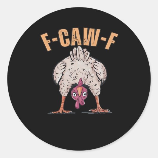 Sticker Rond F Caw F Funny Chicken Classic Retro Cool Style (Devant)