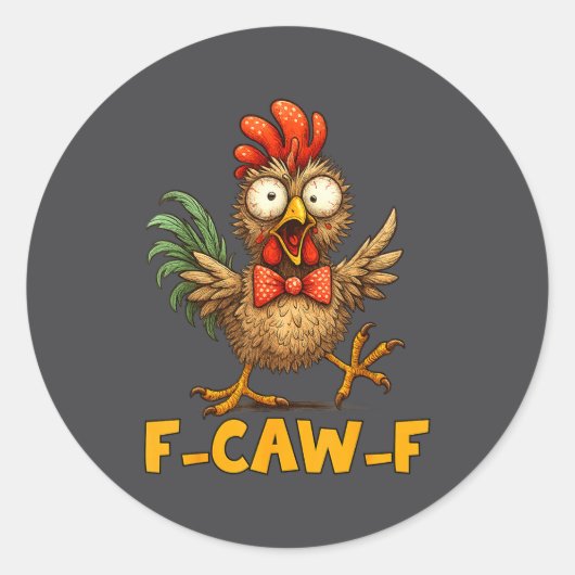 Sticker Rond F-caw-f Funny Chicken Humor Quote Rooster Meme Fun (Devant)