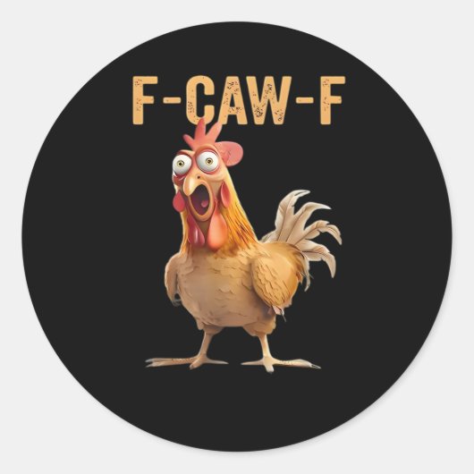 Sticker Rond F Caw F Funny Chicken Humor Rooster Meme Classic (Devant)