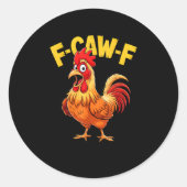 Sticker Rond F Caw F Funny Quote Rooster Meme Lover Design (Devant)