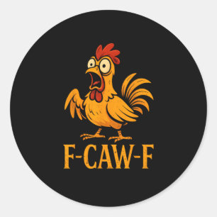 Sticker Rond F-Caw-F Humour de poulet drôle Mème de poulet Poul