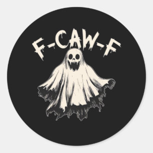 Sticker Rond F-Caw-F Humour Drôle Cool Unique