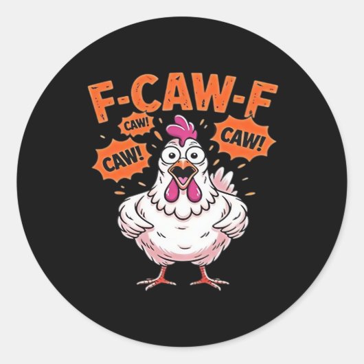 Sticker Rond F-Caw-F Poulet Classique Cool Unique (Devant)