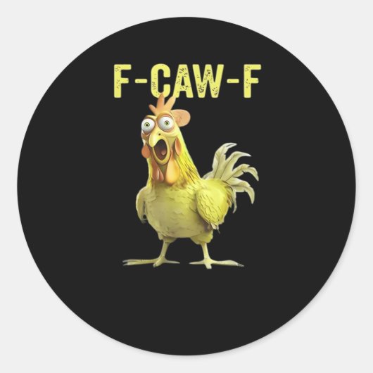 Sticker Rond F-Caw-F Poulet Drôle Classique Créatif Décontracté (Devant)