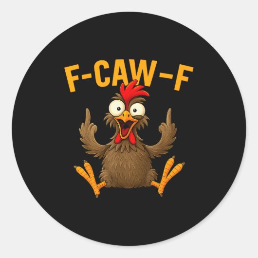 Sticker Rond F Caw F Rooster Funny Bird Fcawf Chicken Whisperer (Devant)