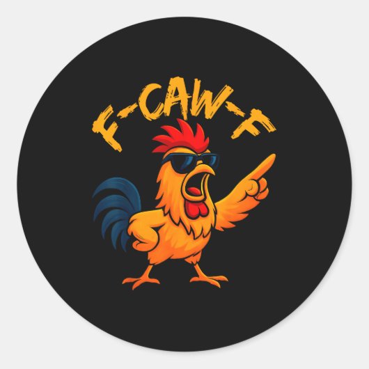 Sticker Rond F Caw F Rooster Funny Bird Fcawf Chicken Whisperer (Devant)