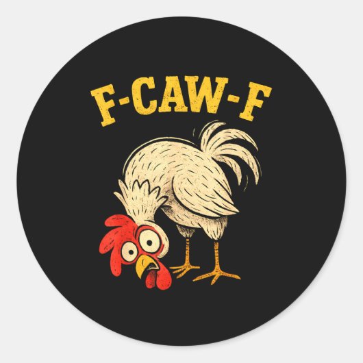 Sticker Rond F Caw F Rooster Funny Fcawf Chicken Farm Bird Fawk (Devant)